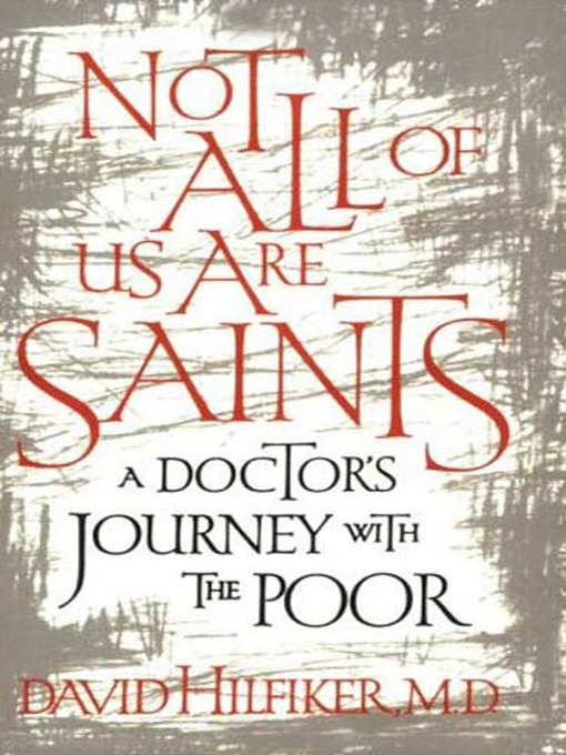 Title details for Not All of Us Are Saints by David Hilfiker, M.D. - Available